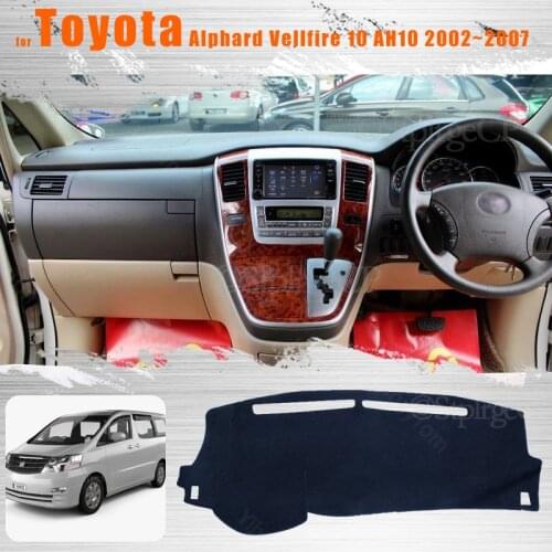 For Toyota Alphard Vellfire 10 AH10 2002~2007 Console Dashboard Suede Mat Protector Sunshield Cover