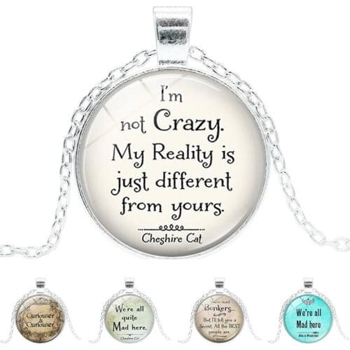 2020 I'm Not Crazy Cheshire Pendants Quote Alice In Wonderland Handmade Pendant Necklace Glass Cabochon Jewelry Accessories