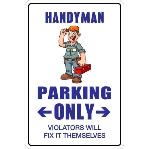 StickerPirate Handyman Parking Only 8" x 12" Metal Novelty Sign Aluminum NS 074
