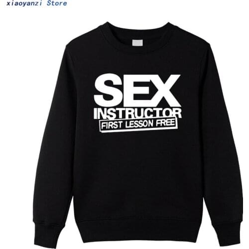 Sex Instructor Funny Creative Mens Men sweatshirts 2020 Novelty sportswear O Neck Cotton Casual hoodies pullovers plus size
