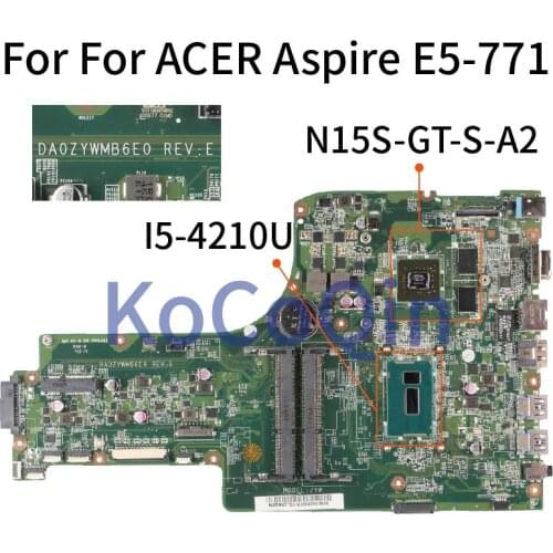 KoCoQin DA0ZYWMB6E0 Laptop motherboard For ACER Aspire E5-771 E5-771G Core N15S-GT-S-A2 I5-4210U Mainboard DDR3 Test
