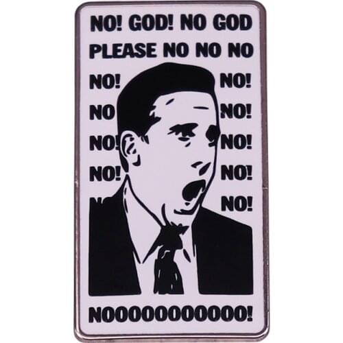 TV Series The Office Michael Scott No! God! No God Please No Funny Metal Enamel Backpack Bag Clothes Coat Lapel Badge Brooch Pin