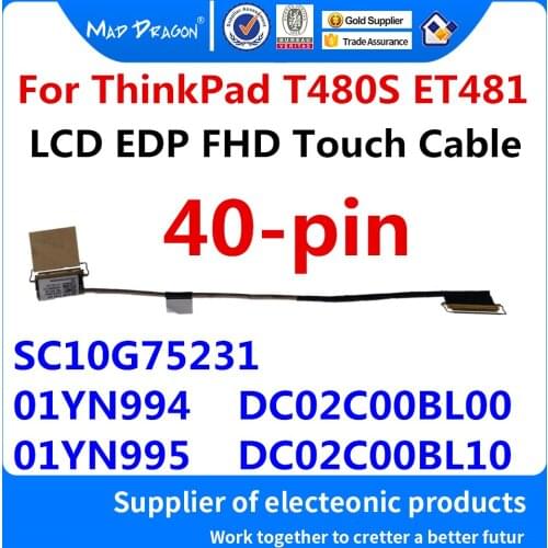 New Original LCD EDP FHD Touch Cable For Lenovo ThinkPad T480S ET481 01YN994 01YN995 SC10G75231 DC02C00BL00 DC02C00BL10 40-pin