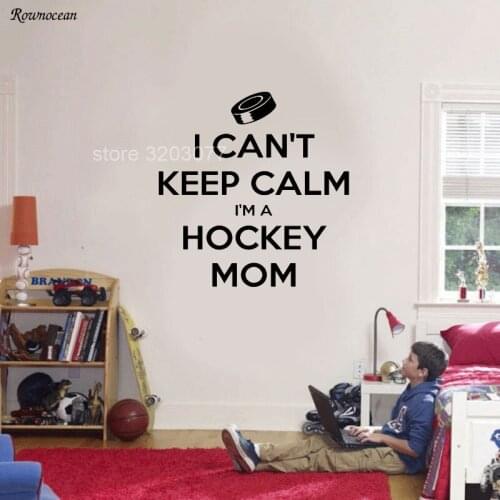 I Can't Keep Calm I'm A Hockey MOM Quotes Sport Wall Sticker Vinyl Home Decor For Boys Kids Room Wall Decals Interior Mural Z248