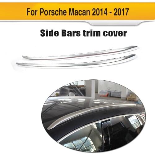 Aluminum Car Top Roof Rail Rack Mount Side Bars Decoration Trim Cover for Porsche Macan 2014 - 2017