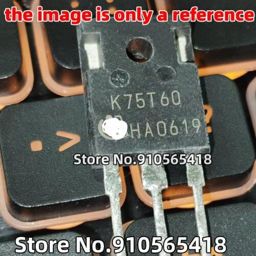 20PCS Disassembly K75T60 K75T60A IKW75N60T 75A 600V Electric welding machine inverterIGBTTube