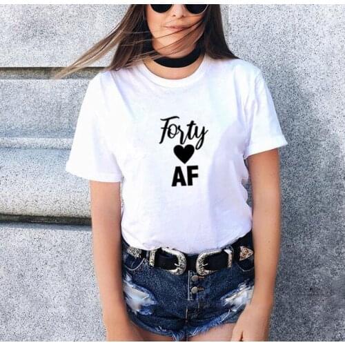 Forty AF Letter Print T Shirt Women Casual Funny T Shirt Harajuku Graphic Tees Shirt Woman 2020 Clothes Hipster Tops