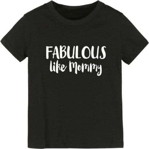Fablous like mommy Print Kids tshirt Boy Girl shirt Children Toddler Clothes Funny Street Top Tees CZ-148