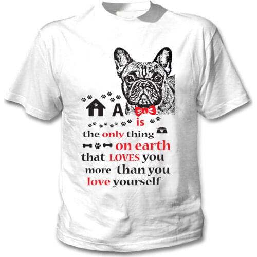 2019 New Cool T-shirt FRENCH BULLDOG IS THE ONLY THING 1 - NEW COTTON WHITE TSHIRT