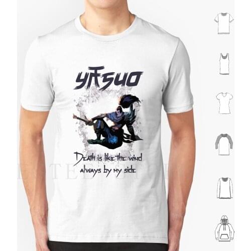 ? Death Is Like The Wind ? ? Yasuo T Shirt Diy Big Size 100% Cotton Yasuo Legends Pentakill Penta Gaming Game Adc Mid Support