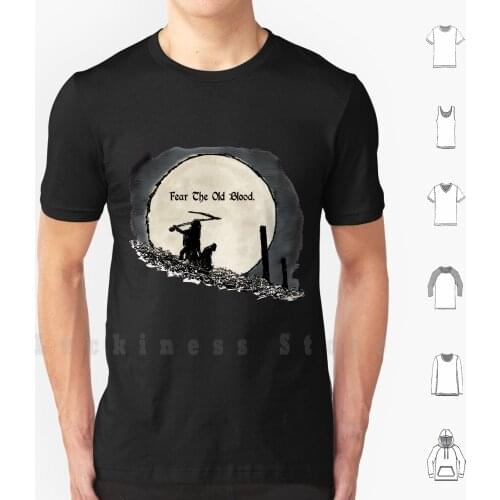 Fear The Old Blood T Shirt Big Size 100% Cotton Bloodborne Dark Souls Fear Old Blood Pc Xbox Playstation Ps Moon Presence Scene
