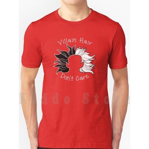 Villain Hair Don' ; T Care T Shirt Diy Big Size 100% Cotton 101 Dalmatians Cruella De Vil Villain Walt World Family Family