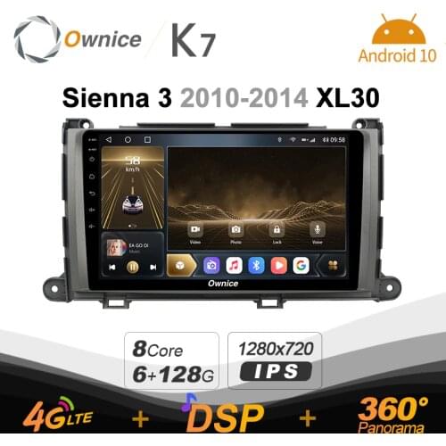 K7 Ownice 6G+128G Android 10.0 Car Radio For Toyota Sienna 3 2010 - 2014 XL30 Multimedia DVD 4G LTE GPS Navi 360 BT 5.0 Carplay