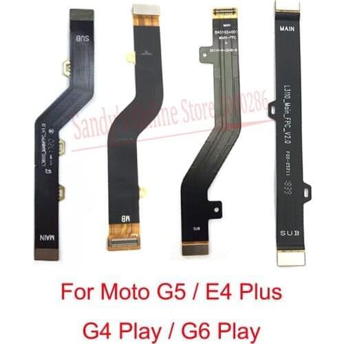 Main Board Motherboard Connector LCD Display Flex Cable For Motorola Moto G4 Play / G6 Play / E4 Plus / G5 Repair Spare Part