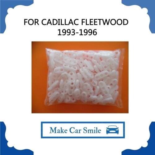 FOR CADILLAC FLEETWOOD 1993-1996 WINDOW REGULATOR GUIDE CLIPS 100 PCS