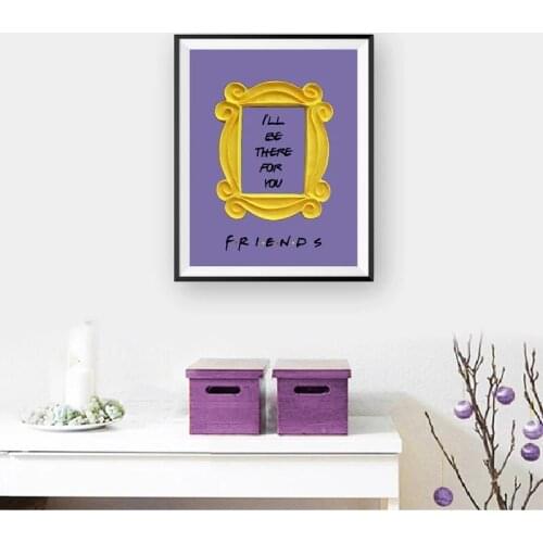 I'LL BE THERE FOR YOU Quotes Friends TV Show Posters Print Nordic Canvas Painting Wall Art Picture Best Friend Gift Home Decor