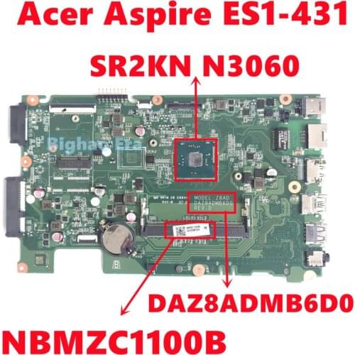 NBMZC1100B NB.MZC11.00B For Acer Aspire ES1-431 Laptop Motherboard DAZ8ADMB6D0 W/ Intel SR2KN N3060 CPU DDR3 100% Tested Working