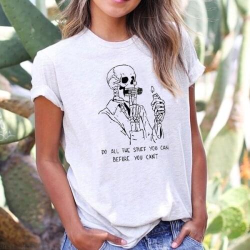 Do all the stuff you can before you can't Gothic art T-Shirt funny 100% Cotton graphic unisex women casual quote tshirt top tee