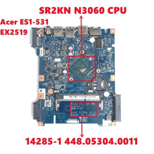 448.05304.0011 For Acer Aspire ES1-531 EX2519 Laptop Motherboard 14285-1 Mainboard With N3060/N3050 CPU DDR3 100% fully Tested