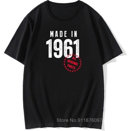 Made in 1961 All Original Parts T Shirt Funny 60th Birthday Gift Cotton Retro TShirts Men Vintage Print Dad Husband Tops Tees