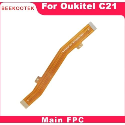 BEEKOOTEK New Original Oukitel C21 Main Board FPC Main Ribbon flex cable FPC Accessories parts replacement For Oukitel C21 Phone