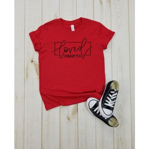 Loved Romans 5:8 Youth Valentines Day Christian Shirt Fashsion Letter Harajuku Cotton Female Clothing O Neck Short Sleeve Tees