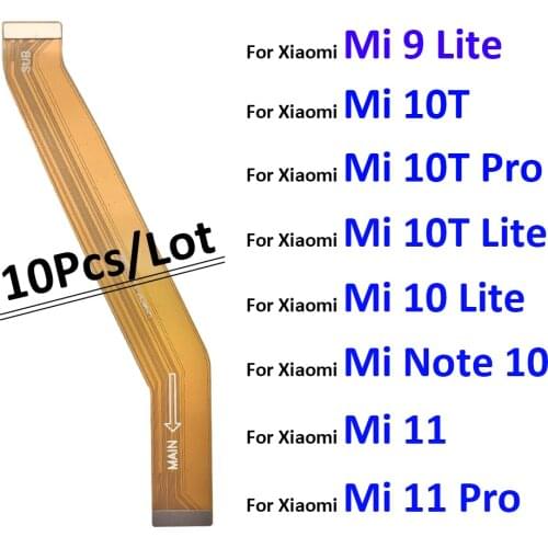 10Pcs/Lot, Main Motherboard Flex Cable Replacement parts For Xiaomi Mi 11 10 10T 6 8 9 Se 10T Lite A3 9T Note 10 Pro