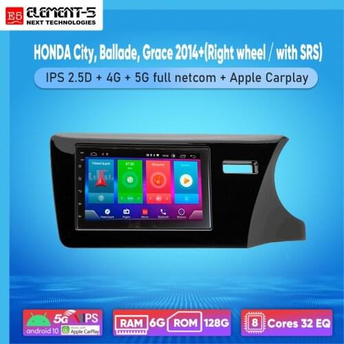ELEMENT-5 7" 2G+32G Android 10 4G WIFI RDS DSP Car Radio For HONDA City,Ballade,Grace 2014+(Right wheel) Navigation GPS HIFI