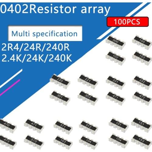 100pcs 0402*4 8P4R 2*4P SMD Network Resistor array 2R4 2.4 ohm 24 ohm 240 ohm R 2.4K 24K 240K