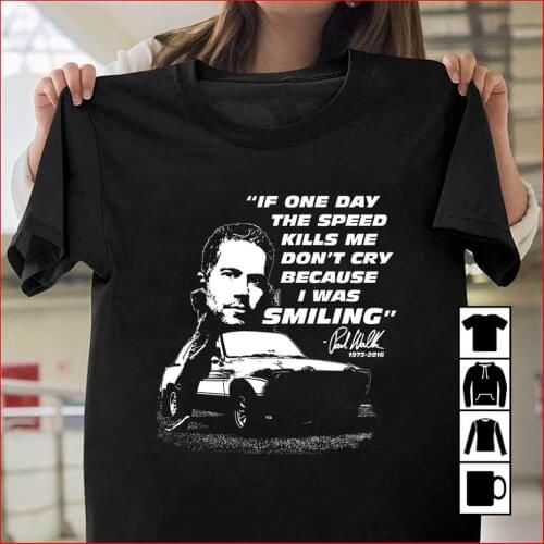 Paul Walker Don'T Cry Because I Was Smiling T Shirt Stranger Things Design 2019 New Letter Printing Cheap Mens T Shirts Online