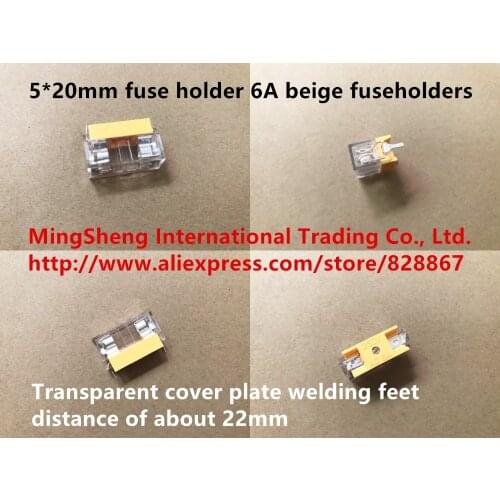 Original new 100% 5*20mm fuse holder 6A beige fuseholders transparent cover plate welding feet distance of about 22mm
