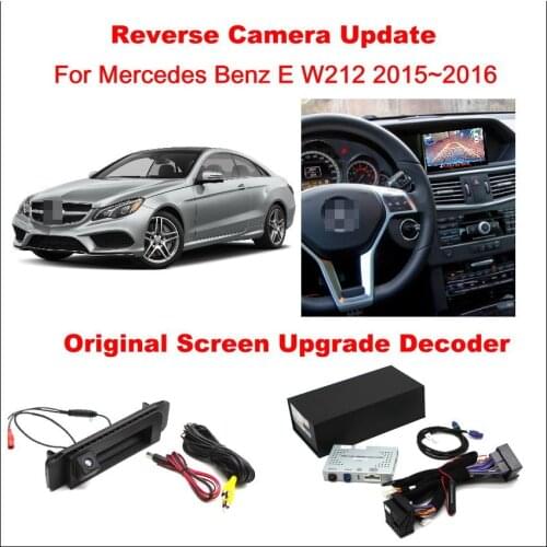 Rear Camera For Mercedes Benz E W212 W213 2015 2016 2017 Original Screen Upgrad System Reversing Decoder Module Interface