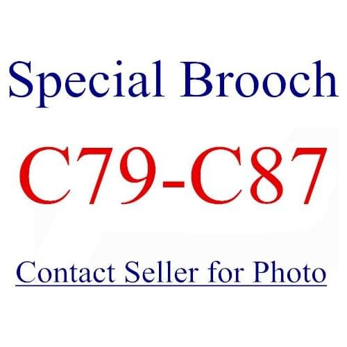 C79-C87 BROOCH Contact Seller for photos