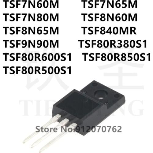 10PCS TSF7N60M TSF7N65M TSF7N80M TSF8N60M TSF8N65M TSF840MR TSF9N90M TSF80R380S1 TSF80R600S1 TSF80R850S1 TSF80R500S1 TO-220F