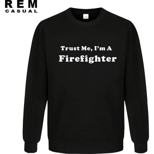 New Style Trust Me I'm A Firefighter Funny Fireman Fire Rescue Men Casual Hoodies, Sweatshirts