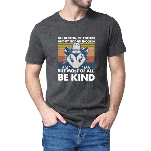 Opossum Bee Rootin Be Tootin And By God Be Shootin But Most Of All Be Kind Vintage Inspired Funny Mens 100% Cotton T-Shirt Tee