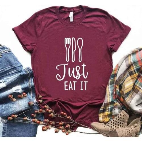 Women T Shirt Just Eat It Print Tshirt Women Short Sleeve O Neck T-shirt Ladies Causal Tee Shirt Tops TX5586