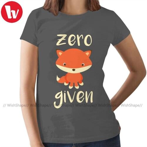 Birthday Fox T-Shirt Zero Fox Given - Dark Humor Design T Shirt Printed Silver Women tshirt Ladies Tee Shirt