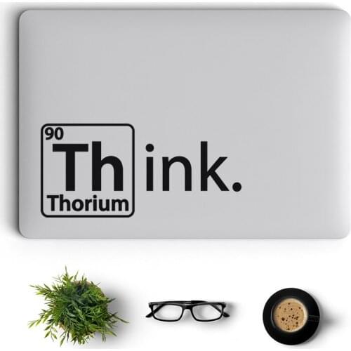 THINK THORIUM Quote Laptop Sticker for Macbook Pro 16" Air Retina 11 12 13 15 inch Vinyl Mac Surface Book Skin HP Notebook Decal