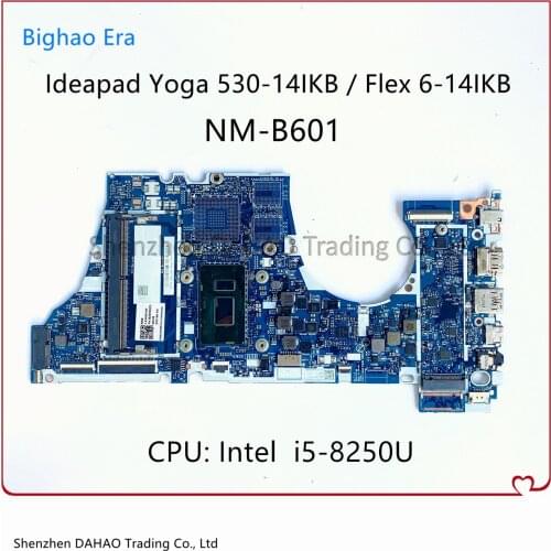 NM-B601 Mainboard For Lenovo Ideapad Yoga 530-14IKB Flex 6-14IKB Laptop Motherboard With SR3LA I5-8250U DDR4 100% Fully Tested