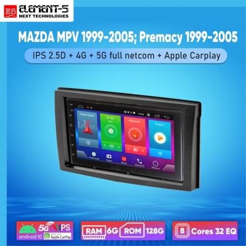 ELEMENT-5 7" 6G+128G Android 10 4G 5G WIFI RDS DSP Car Radio For MAZDA MPV 1999-2005; Premasy 1999-2005, Navigation GPS