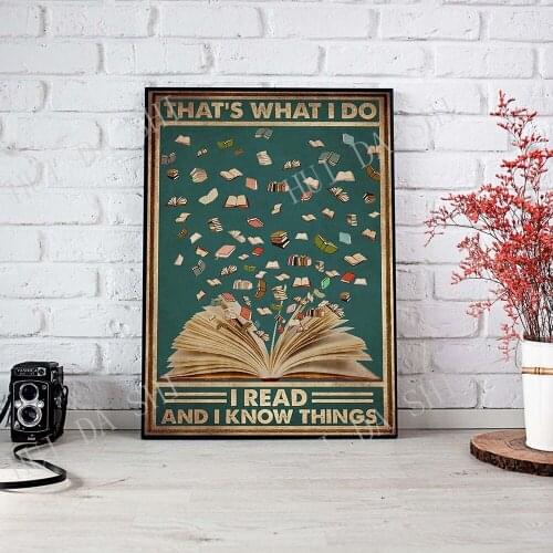 Books poster, Love Book Poster, Thats What I Do I Read and I Know Things, Vintage Posters, Wall Decoration , book lover gift