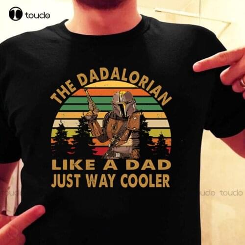 The Dadalorian Like A Dad Just Way Cooler T-Shirt Fathers Day Shirt Love Dad Unisex Women Men Tee Shirt