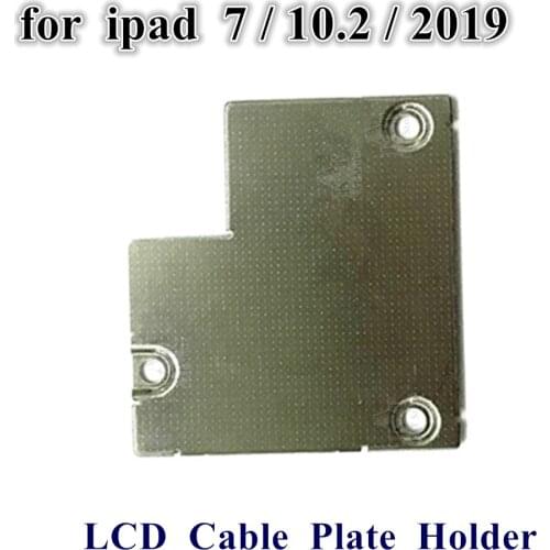 5Pcs LCD Flex Cable Plate Metal Bracket Holder For iPad 7 7th 10.2 inch 2019 LCD Flex Plate Bracket Replacement Parts