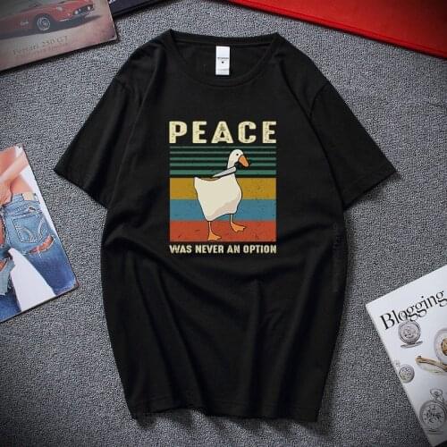 Goose Peace Was Never An Option Funny Gaming Gamer Vintage Mens T Shirt Leisure Cool Men Tshirt Top Cotton Unisex Tshirt