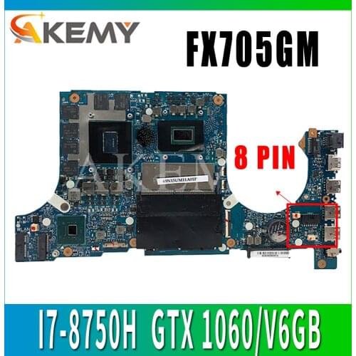 Akemy FX705GM Motherboard For ASUS TUF Gaming FX705G FX705GM 17.3 inch Mainboard Motherboard w/ I7-8750H GTX 1060/V6GB GDDR5
