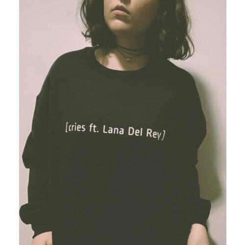Skuggnas Cries Ft Lana Del Rey Funny Sweatshirt Lana Jumper Unisex Tumblr Clothing Grunge Sweatshirt Long Sleeve Fashion Tops
