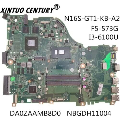 NBGDH11004 DA0ZAAMB8D0 Orijinal ACER F5-573 F5-573G Laptop anakart I3-6100U N16S-GT1-KB-A2 iyi test ücretsiz kargo