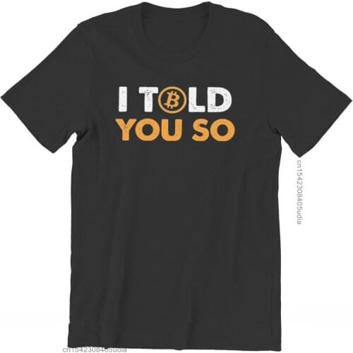 Bitcion Art Satoshi Nakamoto I Told You So Bitcoin Funny T Shirt Vintage Grunge High Quality Tshirt Loose Vintage Men Tshirts
