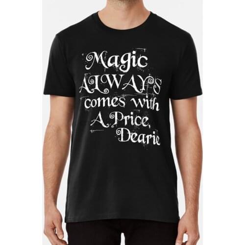 Magic Always Comes With a Price Dearie (Once Upon a Time Rumpelstiltskin) T shirt once upon a time storybrooke mr gold tick